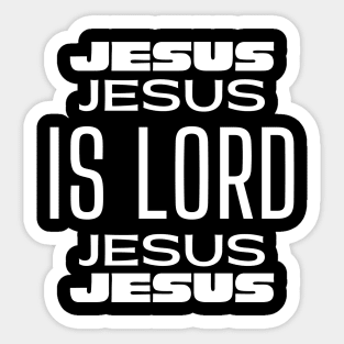 Jesus Is Lord - Christian Faith Sticker